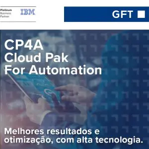 capa gft O CP4A usa tecnologias avançadas para a otimização de processos entre o trabalho digital e humano