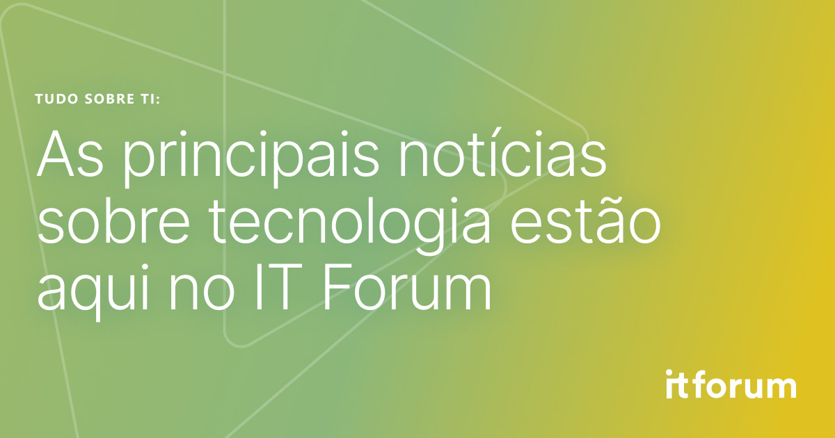 IT Forum - IT Forum A Comunidade de Tecnologia se Encontra Aqui