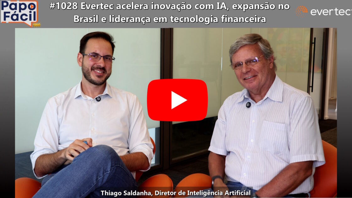 PapoFácil: Evertec acelera inovação com IA, expansão no Brasil e liderança em tecnologia financeira 1 PAPOFACIL1028 YOU PapoFácil: Evertec acelera inovação com IA, expansão no Brasil e liderança em tecnologia financeira